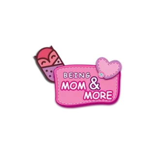 Being Mom And More